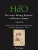 The Arabic Writing Tradition, an Historical Survey, Volume 1: Qurʾānic Sciences, Ḥadīth, Historiography, Fiqh, Dogmatics, Mysticism until c. 430 AH