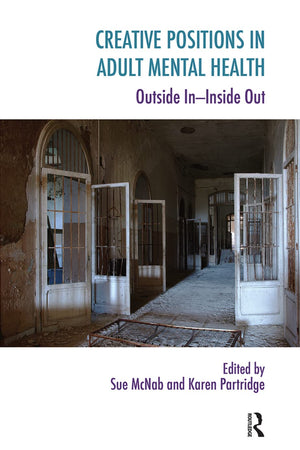 Creative Positions in Adult Mental Health (The Systemic Thinking and Practice Series)