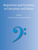 Repetition and Variation in Literature and Music (Word and Music Studies, 23)