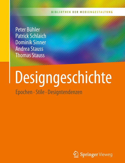 Designgeschichte: Epochen – Stile – Designtendenzen (Bibliothek der Mediengestaltung) (German Edition)