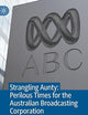 Strangling Aunty: Perilous Times for the Australian Broadcasting Corporation