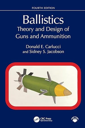 Ballistics: Theory and Design of Guns and Ammunition