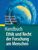 Handbuch Ethik und Recht der Forschung am Menschen (German Edition)