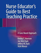 Nurse Educator's Guide to Best Teaching Practice: A Case-Based Approach