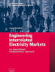 Engineering Interrelated Electricity Markets: An Agent-Based Computational Approach (Contributions to Management Science)