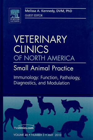 Immunology: Function, Pathology, Diagnostics, and Modulation, An Issue of Veterinary Clinics: Small Animal Practice (Volume 40-3) (The Clinics: Veterinary Medicine, Volume 40-3)