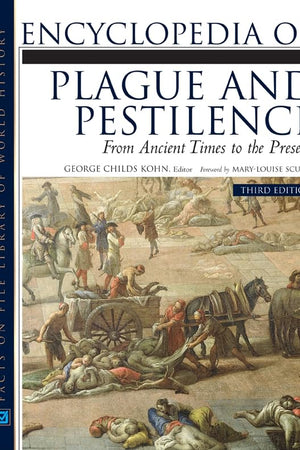 Encyclopedia of Plague and Pestilence: From Ancient Times to the Present (Facts on File Library of World History)