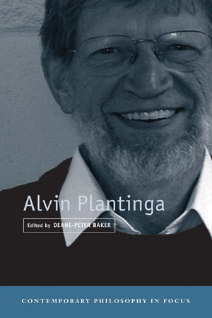 Alvin Plantinga (Contemporary Philosophy in Focus)
