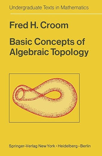 Basic Concepts of Algebraic Topology (Undergraduate Texts in Mathematics)