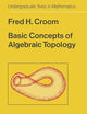 Basic Concepts of Algebraic Topology (Undergraduate Texts in Mathematics)