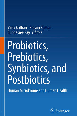 Probiotics, Prebiotics, Synbiotics, and Postbiotics: Human Microbiome and Human Health