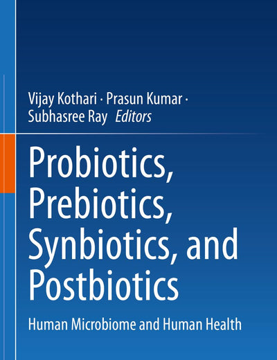 Probiotics, Prebiotics, Synbiotics, and Postbiotics: Human Microbiome and Human Health