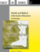 Health and Medical Informatics Education in Europe (Studies in Health Technology and Informatics, Volume 57)