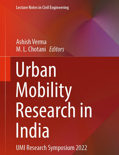 Urban Mobility Research in India: UMI Research Symposium 2022 (Lecture Notes in Civil Engineering, 361)