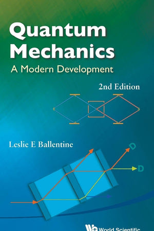 QUANTUM MECHANICS: A MODERN DEVELOPMENT (2ND EDITION)