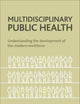 Multidisciplinary Public Health: Understanding the Development of the Modern Workforce
