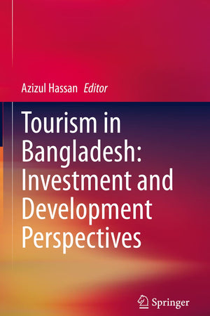Tourism in Bangladesh: Investment and Development Perspectives
