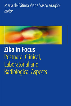 Zika in Focus: Postnatal Clinical, Laboratorial and Radiological Aspects