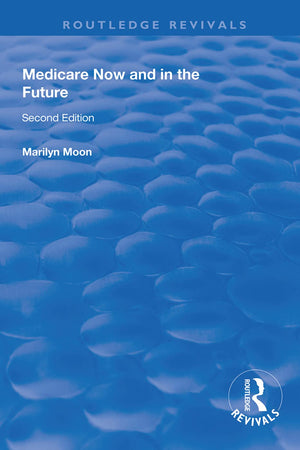 Medicare Now and in the Future (Routledge Revivals)