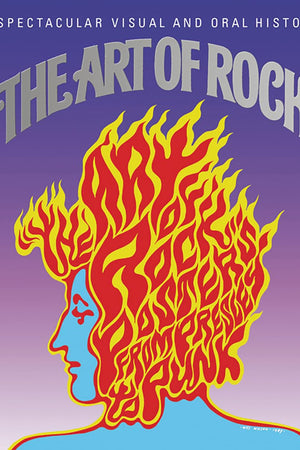 The Art of Rock: Posters from Presley to Punk