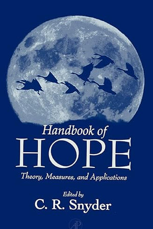 Handbook of Hope: Theory, Measures, and Applications