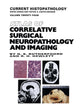 Atlas of Correlative Surgical Neuropathology and Imaging (Current Histopathology)