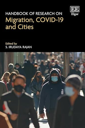 Handbook of Research on Migration, COVID-19 and Cities