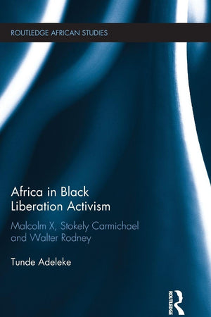 Africa in Black Liberation Activism (Routledge African Studies)