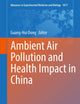 Ambient Air Pollution and Health Impact in China (Advances in Experimental Medicine and Biology, 1017)