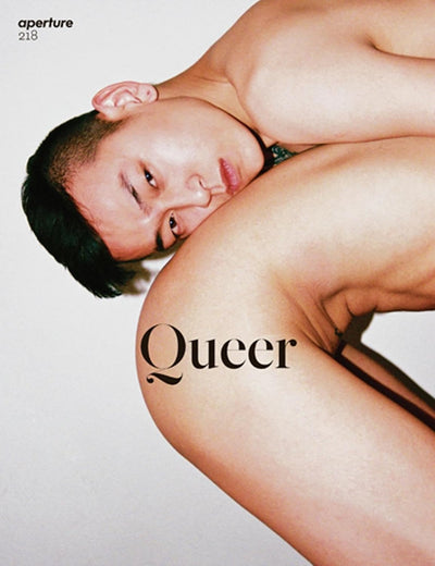 Queer: Aperture 218 (Aperture Magazine, 218)