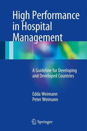 High Performance in Hospital Management: A Guideline for Developing and Developed Countries