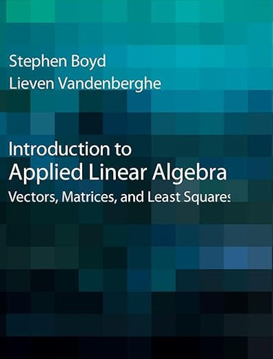 Introduction to Applied Linear Algebra: Vectors, Matrices, and Least Squares