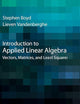 Introduction to Applied Linear Algebra: Vectors, Matrices, and Least Squares