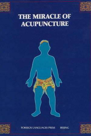 The Miracle of Acupuncture