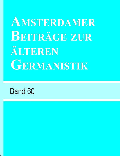 Amsterdamer Beiträge zur älteren Germanistik, Band 60 (2005)