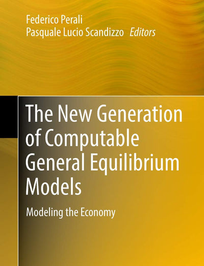 The New Generation of Computable General Equilibrium Models: Modeling the Economy