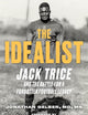 The Idealist: Jack Trice and the Battle for A Forgotten Football Legacy