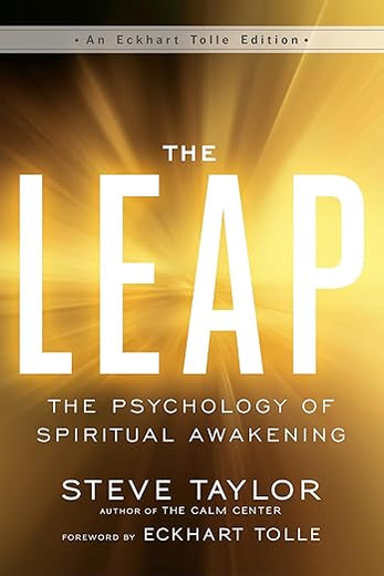 The Leap: The Psychology of Spiritual Awakening (Eckhart Tolle Editions)