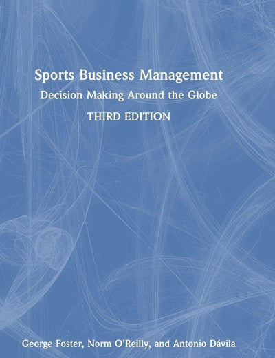 Sports Business Management: Decision Making Around the Globe