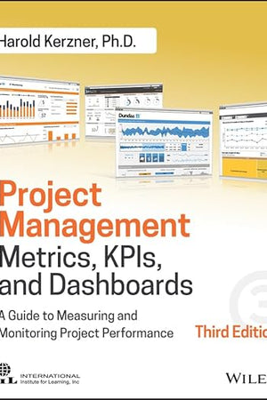 Project Management Metrics, KPIs, and Dashboards: A Guide to Measuring and Monitoring Project Performance