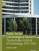 Public Sector Criminological Research: The Australian Institute of Criminology, 1972–2022