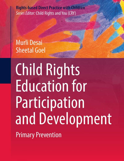 Child Rights Education for Participation and Development: Primary Prevention (Rights-based Direct Practice with Children)