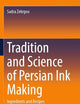 Tradition and Science of Persian Ink Making: Ingredients and Recipes