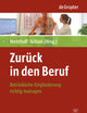 Zurück in den Beruf: Betriebliche Eingliederung richtig managen (German Edition)
