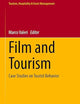 Film and Tourism: Case Studies on Tourist Behavior (Tourism, Hospitality & Event Management)
