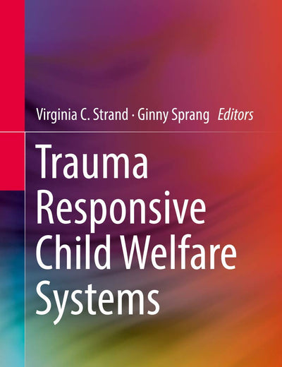 Trauma Responsive Child Welfare Systems