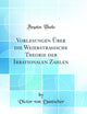 Vorlesungen Über die Weierstrasssche Theorie der Irrationalen Zahlen (Classic Reprint) (German Edition)