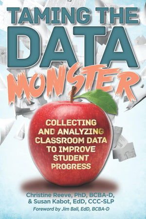Taming the Data Monster: Collecting and Analyzing Classroom Data to Improve Student Progress