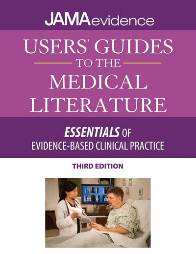 Users' Guides to the Medical Literature: Essentials of Evidence-Based Clinical Practice, Third Edition