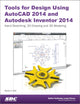 Tools for Design Using AutoCAD 2014 and Autodesk Inventor 2014